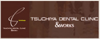 Tsuchiya Dental Clinic&works